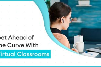 Get Ahead of the Curve with Virtual Classrooms - Get Ahead of the Curve with Virtual Classrooms
