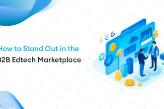 How to Stand out in the B2b Edtech Marketplace? - How to Stand out in the B2b Edtech Marketplace?