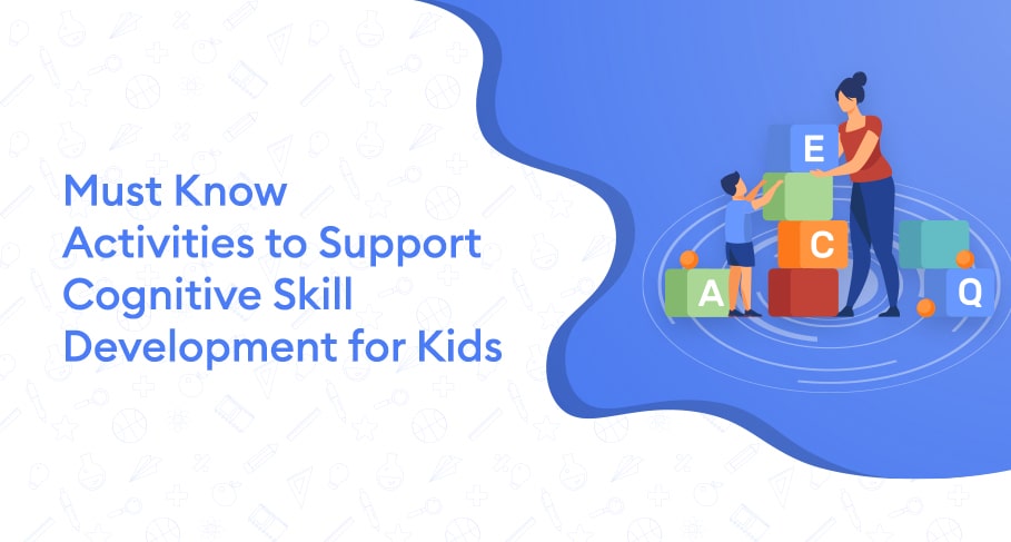 Must Know Activities to Support Cognitive Skill Development for Kids  - Must Know Activities to Support Cognitive Skill Development for Kids 