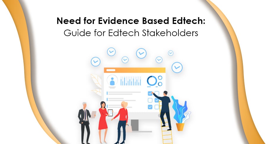 Need for Evidence Based Edtech: Guide for Edtech Stakeholders   - Need-for-evidence-based-edtech