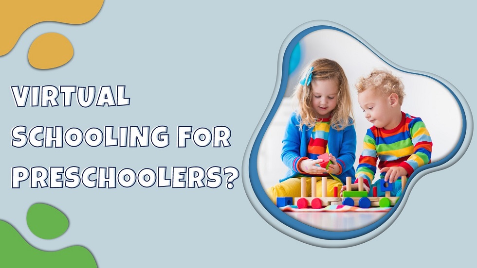 is Virtual Schooling Beneficial for Preschoolers? - is Virtual Schooling Beneficial for Preschoolers?