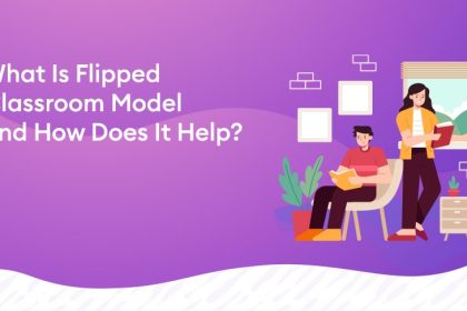 What is Flipped Classroom Model and How Does It Help? - What is Flipped Classroom Model and How Does It Help