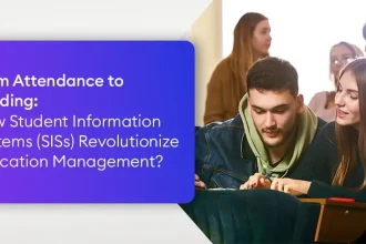 from Attendance to Grading: How Student Information Systems (siss) Revolutionize Education Management? - from Attendance to Grading: How Student Information Systems (siss) Revolutionize Education Management?