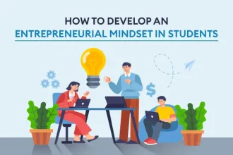 How to Develop an Entrepreneurial Mindset in Students - How to Develop an Entrepreneurial Mindset in Students