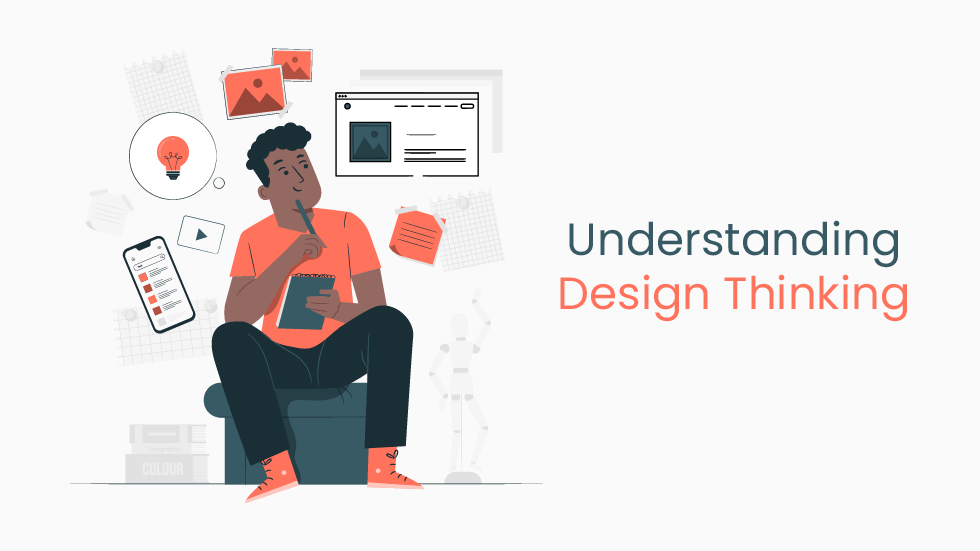 Understanding Design Thinking: Benefits, Practical Tips & Case Studies - Understanding Design Thinking: Benefits, Practical Tips & Case Studies